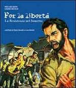 Per la libertà. La Resistenza nel fumetto