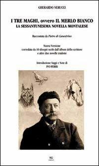 I tre maghi, ovvero il merlo bianco. La sessantunesima novella montalese - Gherardo Nerucci - copertina