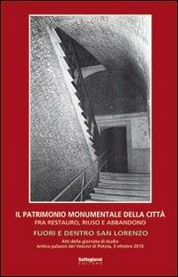 Il patrimonio monumentale della città fra restauro, riuso e abbandono. Fuori e dentro San Lorenzo. Ediz. illustrata - copertina