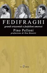 Fedifraghi. Grandi orizzontali e farfalloni amorosi