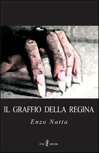 Il graffio della regina - Enzo Natta - copertina