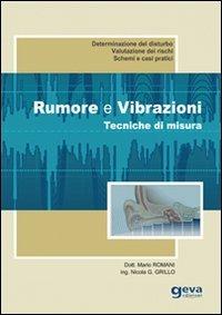 Rumore e vibrazioni. Tecniche di misura - Mario Romani,Nicola Giovanni Grillo - copertina