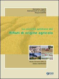 La corretta gestione dei rifiuti di origine agricola - Nicola Giovanni Grillo,Stefano Bernardi - copertina