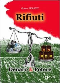 Rifiuti. Denaro & potere - Rocco Fersini - copertina