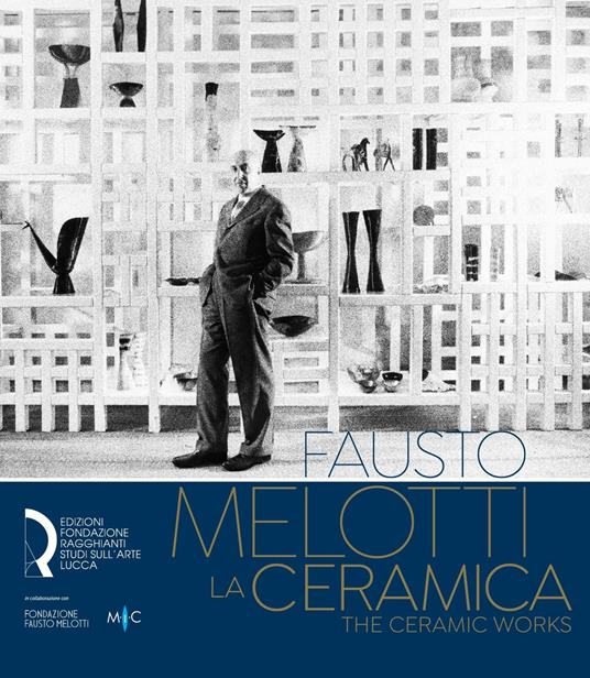 Fausto Melotti. La ceramica-The ceramic works. Ediz. italiana e inglese - copertina