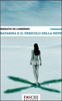 Katarina e il pericolo della neve - Renato Di Lorenzo - copertina