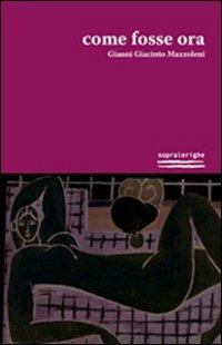 Come fosse ora - Gianni G. Mazzoleni - copertina