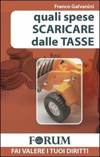 Quali spese scaricare dalle tasse - Franco Galvanini - copertina