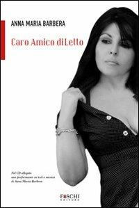 Caro amico diLetto. Con CD Audio - Anna Maria Barbera - copertina