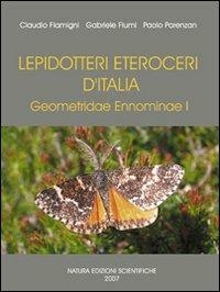 Lepidotteri Eteroceri d'Italia Geometridae Ennominae. Ediz. illustrata. Vol. 1 - Claudio Flamigni,Gabriele Fiumi,Paolo Parenzan - copertina