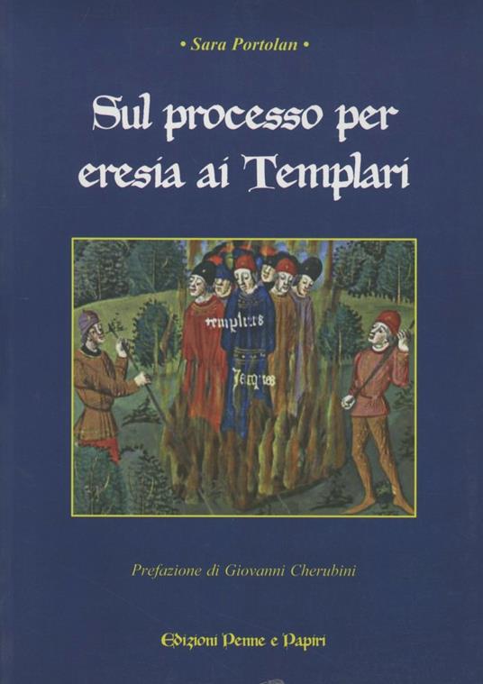 Sul processo per eresia dei Templari - Sara Portolan - copertina