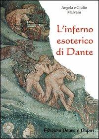 L' inferno esoterico di Dante - Angela Malvani,Giulio Malvani - copertina