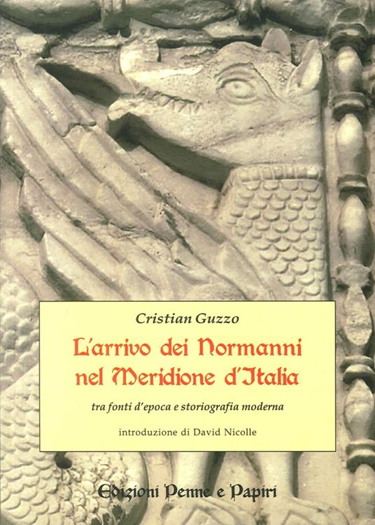 L'arrivo dei normanni nel meridione d'Italia «tra fonti d'epoca e storiografia moderna» - Cristian Guzzo - copertina