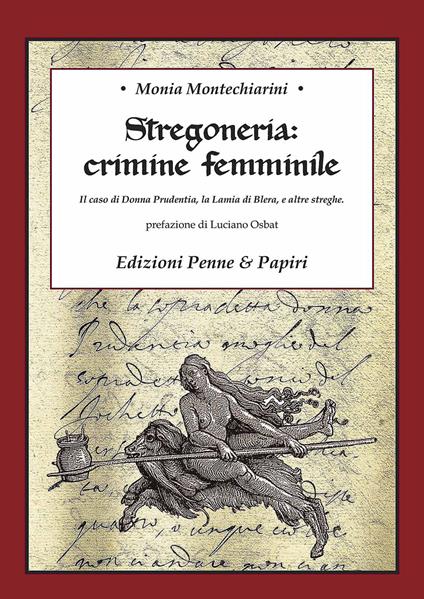 Stregoneria: crimine femminile. Il caso di Donna Prudentia, la Lamia di Blera, e altre streghe - Monia Montechiarini - copertina