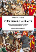 «I Normanni e la guerra». Persistenze nordico-boreali nella conquista del Meridione d'Italia (secc.XI-XII)