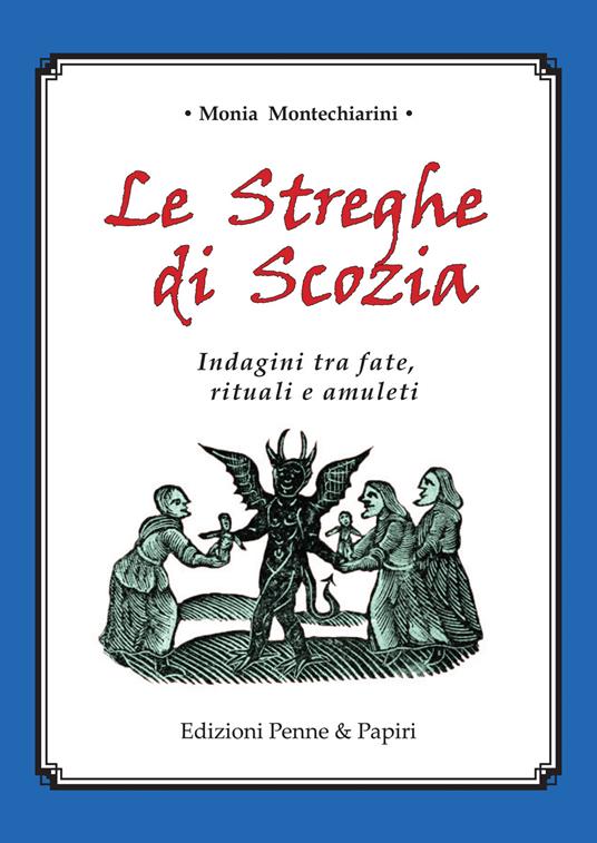 Le streghe di Scozia. Indagini tra fate, rituali e amuleti - Monia Montechiarini - copertina