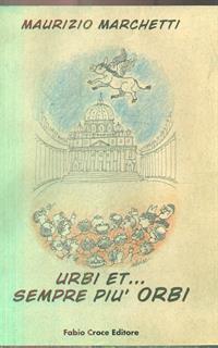 Urbi et... sempre più orbi