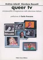 Queer Tv. Omosessualità e trasgressione nella Tv italiana