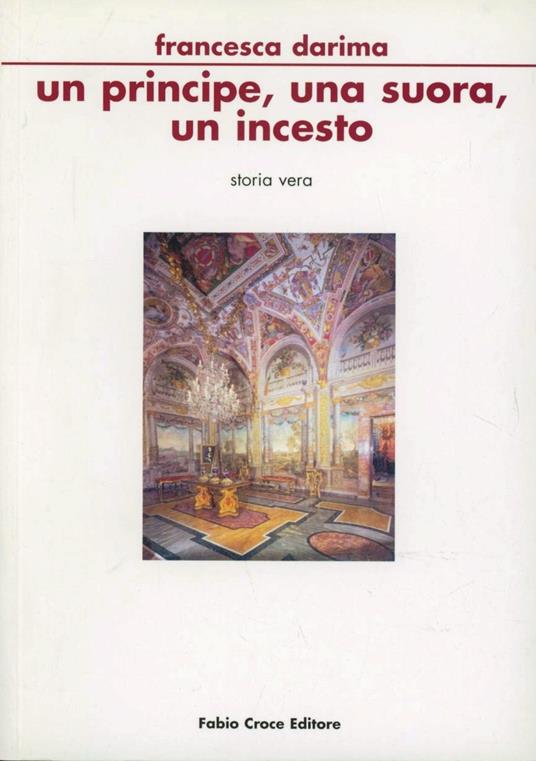 Un principe, una suora, un incesto - Francesca Darima - copertina