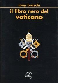 Il libro nero del Vaticano - Tony Braschi - copertina