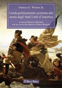 Guida politicamente scorretta alla storia degli Stati Uniti d'America - Thomas E. jr. Woods - copertina