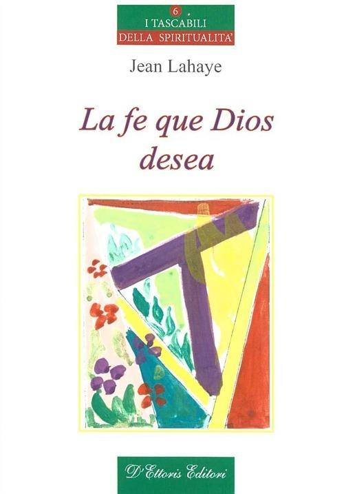La fe que Dios desea - Jean Lahaye - copertina