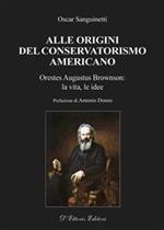 Alle origini del conservatorismo americano. Orestes Augustus Brownson: la vita, le idee