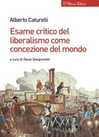 Esame critico del liberalismo come concezione del mondo - Alberto Caturelli - copertina