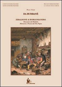 Da Burbane'. Zibaldone di Borgomanero - Piero Velati - copertina
