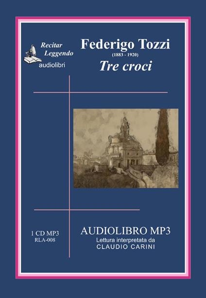 Tre croci. Audiolibro. CD Audio - Federigo Tozzi - copertina