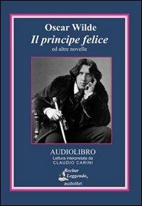 Il principe felice ed altre novelle. Audiolibro. CD Audio - Oscar Wilde - copertina
