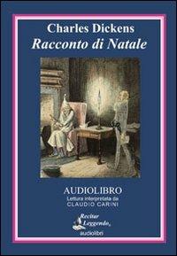 Racconto di Natale. Audiolibro. CD Audio - Charles Dickens - copertina