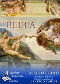 La Bibbia. Audiolibro. CD Audio - Claudio Carini - copertina