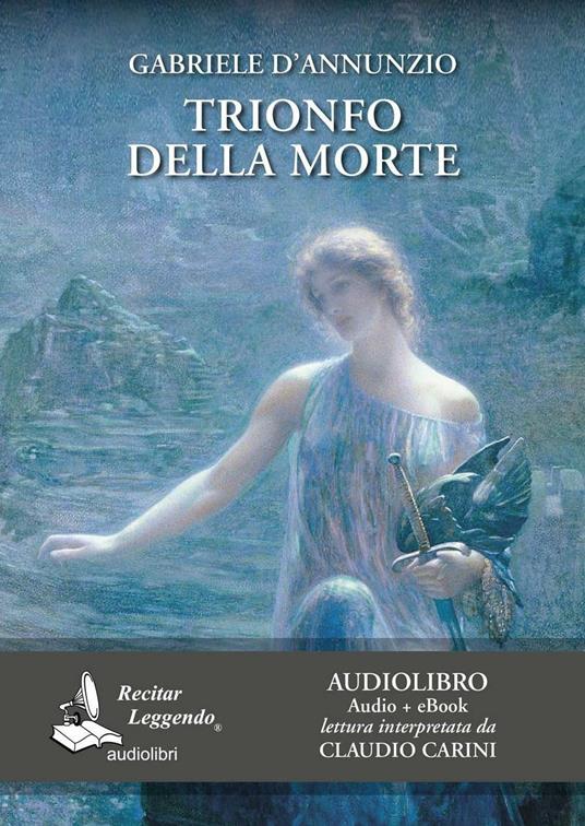 Trionfo della morte letto da Claudio Carini. Audiolibro. CD Audio formato MP3. Ediz. integrale. Con e-book - Gabriele D'Annunzio - copertina