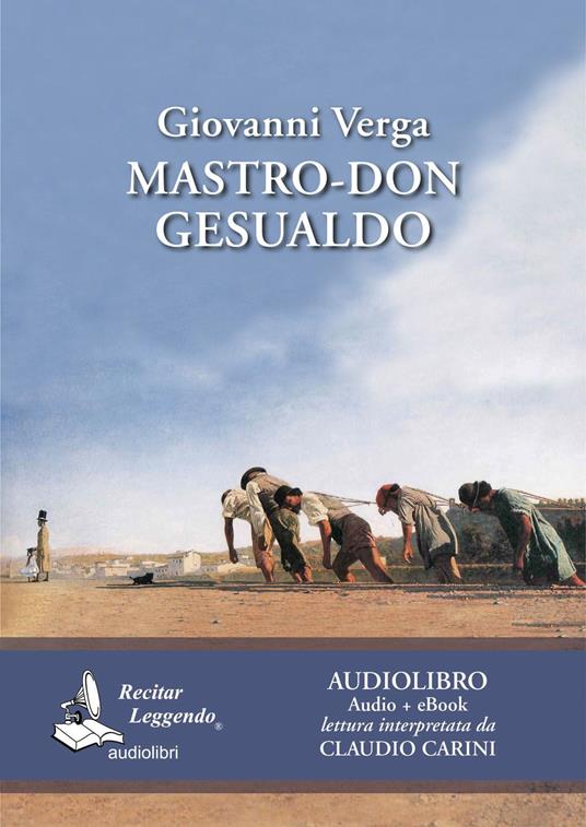 Mastro don Gesualdo letto da Claudio Carini. Audiolibro. CD Audio formato MP3. Ediz. integrale. Con e-book - Giovanni Verga - copertina