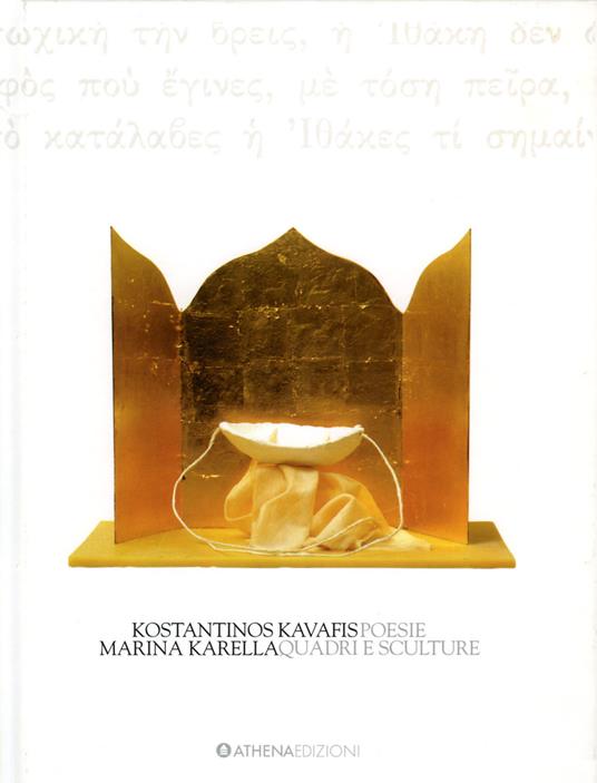 Kostantinos Kavafis, poesie. Marina Karella, quadri e sculture. Ediz. italiana e greca - Antonella Serafini - copertina