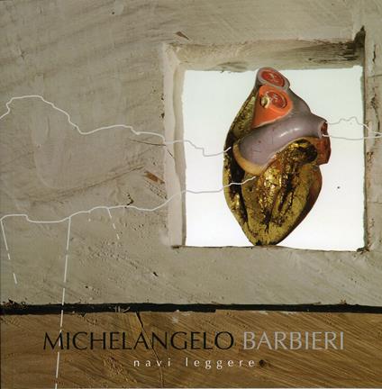 Michelangelo Barbieri. Navi leggere. Ediz. italiana e inglese - Giulia Talini - copertina