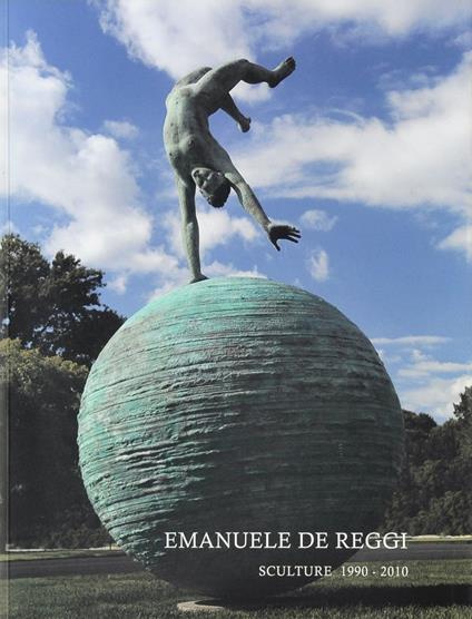 Emanuele De Reggi. Sculture 1994-2012. Ediz. multilingue - Fabio Benzi,Andrea Furrer,Paola Pallottino - copertina