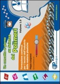 Un concetto al giorno su scienza dei polimeri. Formazione continua per i tecnici dell'industria delle materie plastiche. 26 poster - Filippo Cangialosi - copertina