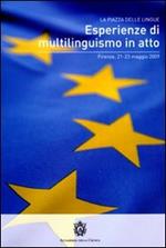 Esperienze di multilinguismo in atto. Atti (Firenze, 21-2 3 magio 2009)