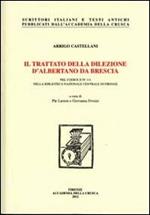 Il trattato della dilezione d'Albertano da Brescia nel codice II IV 111 della Biblioteca nazionale centrale di Firenze. Con DVD