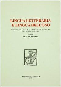Lingua letteraria e lingua dell'uso. Un dibattito tra critici, linguisti e scrittori («La ruota» 1941-1942) - copertina