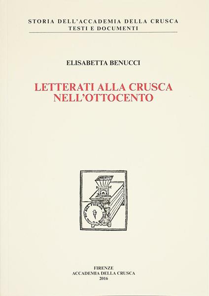 Letterati alla Crusca nell'Ottocento - Elisabetta Benucci - copertina