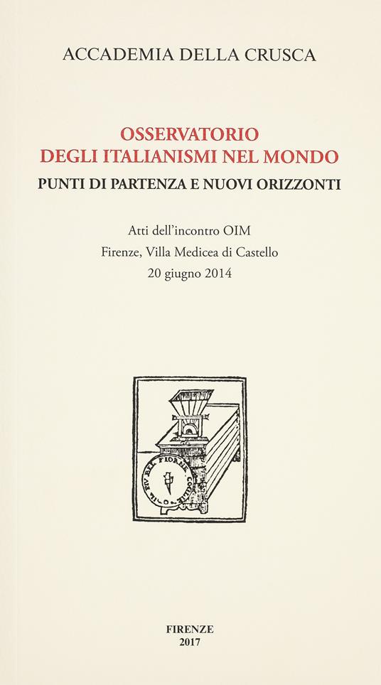 Osservatorio degli italianismi nel mondo. Punti di partenza e nuovi orizzonti. Atti dell'incontro OIM (Firenze, 20 giugno 2014) - copertina