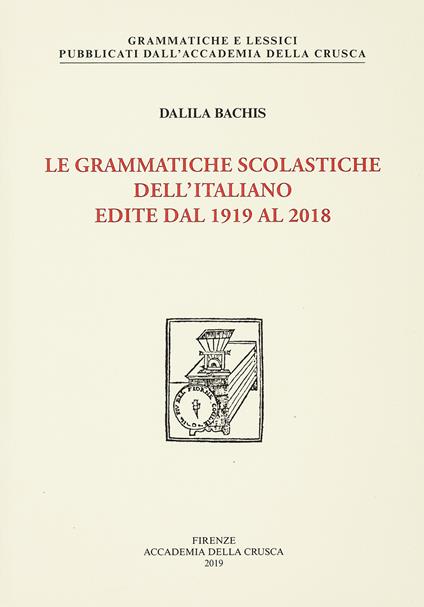 Le grammatiche scolastiche dell'italiano edite dal 1919 al 2018 - Dalila Bachis - copertina