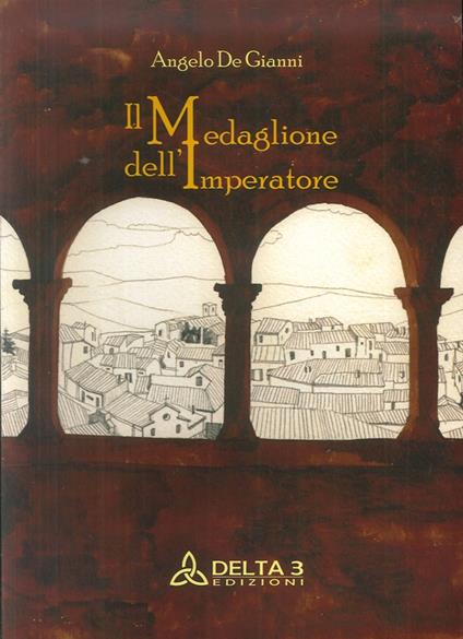 Il medaglione dell'imperatore - Angelo De Gianni - copertina