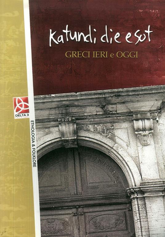 Katundi Die e Sot. Greci ieri e oggi - copertina