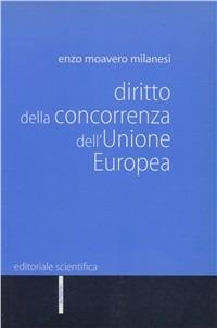 Diritto della concorrenza dell'Unione Europea - Enzo Moavero Milanesi - copertina
