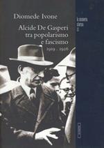 Alcide De Gasperi tra popolarismo e fascismo 1919-1926