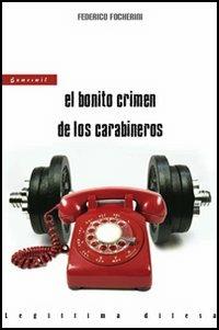 Bonito crimen de los carabineros (El) - Federico Focherini - copertina